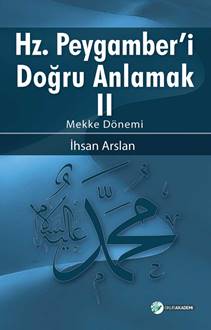 Hz. Peygamberi Doğru Anlamak –II