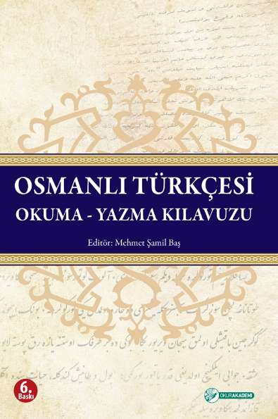 Osmanlı Türkçesi Okuma-Yazma Kılavuzu