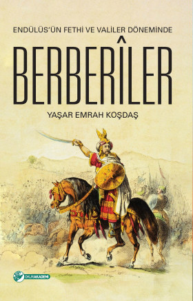 Endülüs'ün Fethi Ve Valiler Döneminde Berberîler