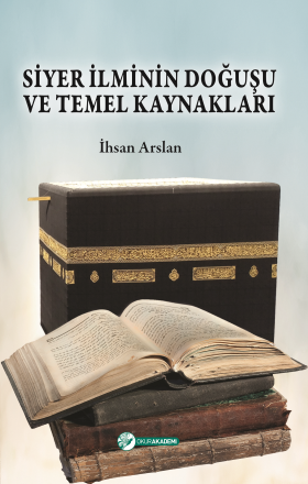 Siyer İlminin Doğuşu Ve Temel Kaynakları