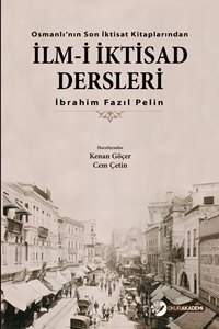 Osmanlı'nın Son İktisat Kitaplarıdan İlm-i İktisad Dersleri