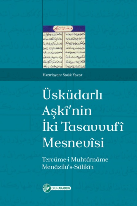 Üsküdarlı Aşkî’nin İki Tasavvufî Mesnevîsi